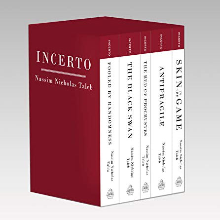 Incerto: Fooled by Randomness, the Black Swan, the Bed of Procrustes, Antifragile, Skin in the Game