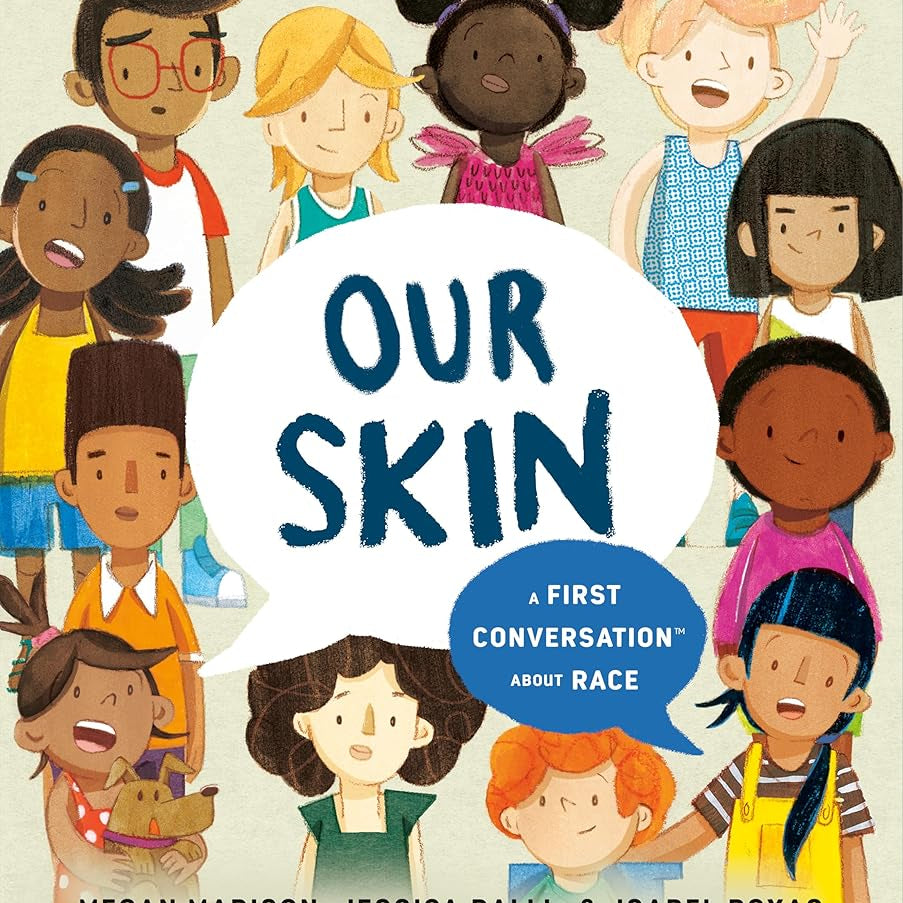 Our Skin: A First Conversation About Race (First Conversations)