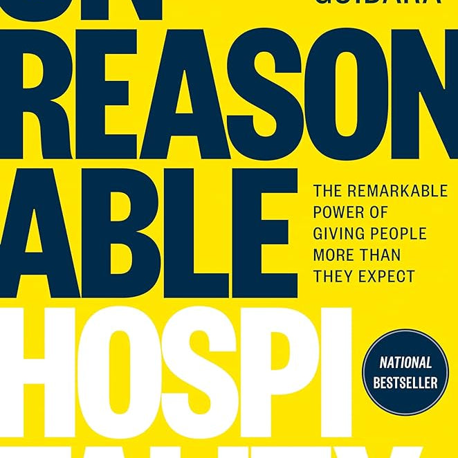 Unreasonable Hospitality: The Remarkable Power of Giving People More Than They Expect