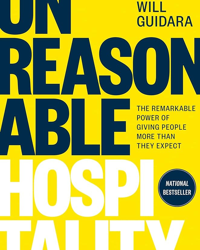 Unreasonable Hospitality: The Remarkable Power of Giving People More Than They Expect