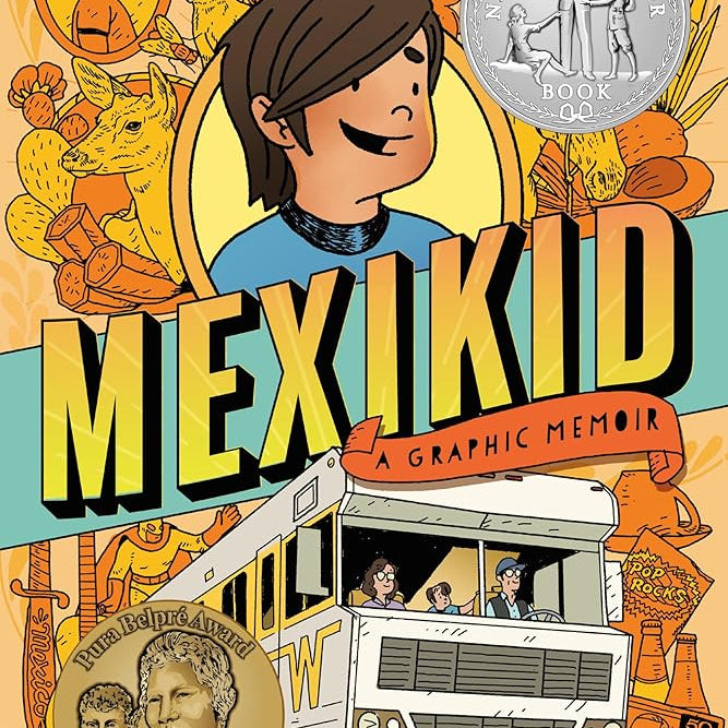 Mexikid: (Newbery Honor Award Winner)
