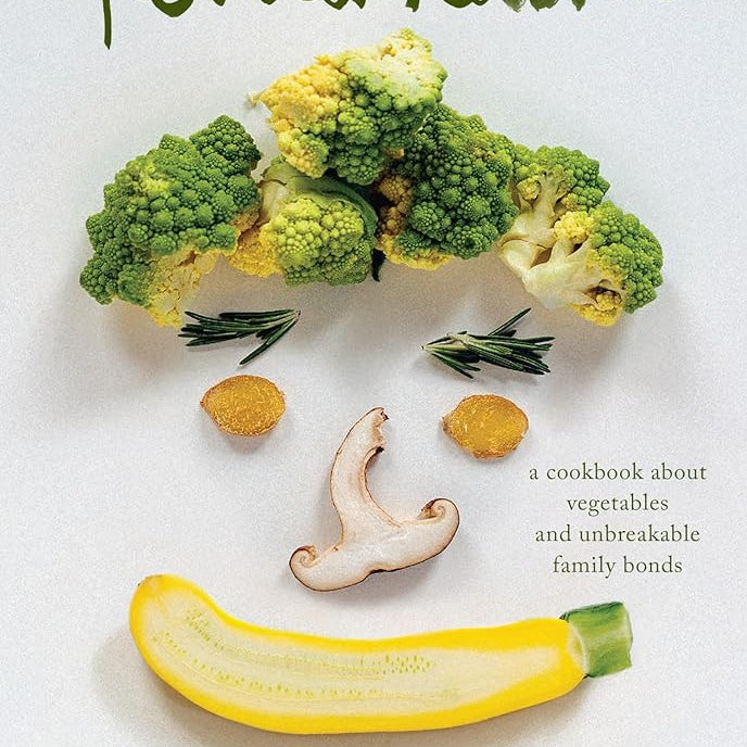 Tenderheart: A Cookbook About Vegetables and Unbreakable Family Bonds