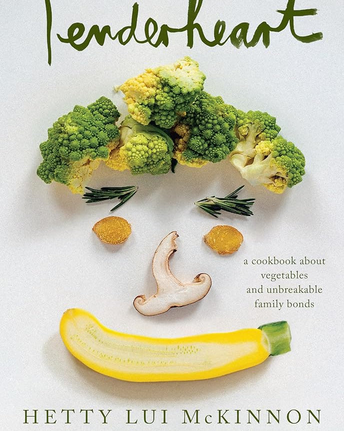 Tenderheart: A Cookbook About Vegetables and Unbreakable Family Bonds