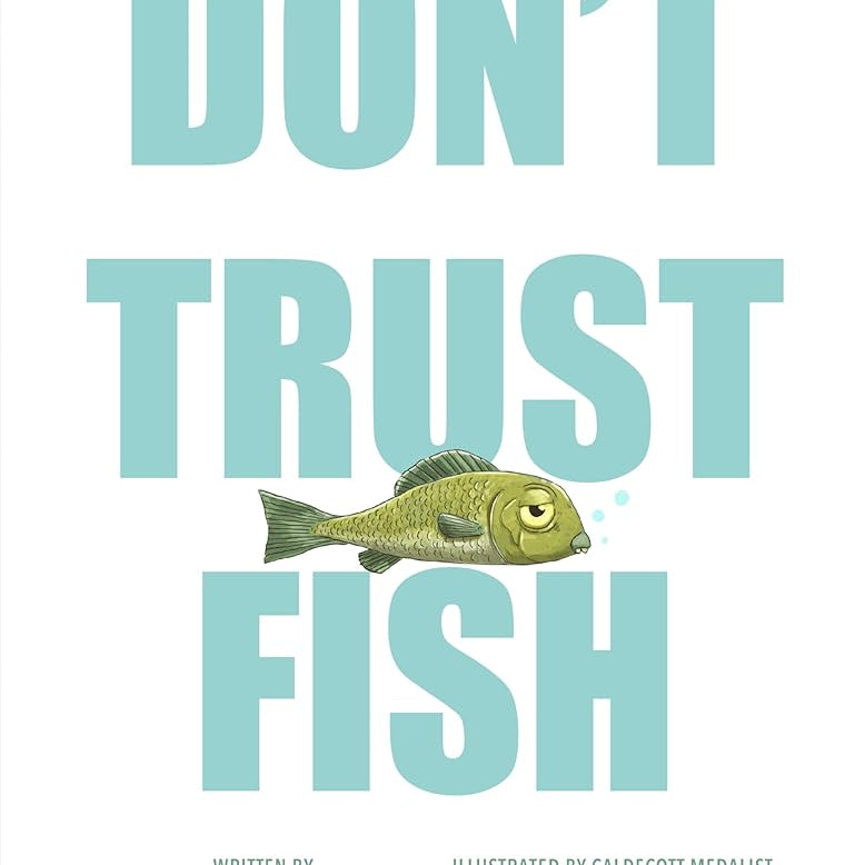 Don't Trust Fish