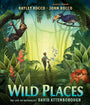 Wild Places: The Life of Naturalist David Attenborough