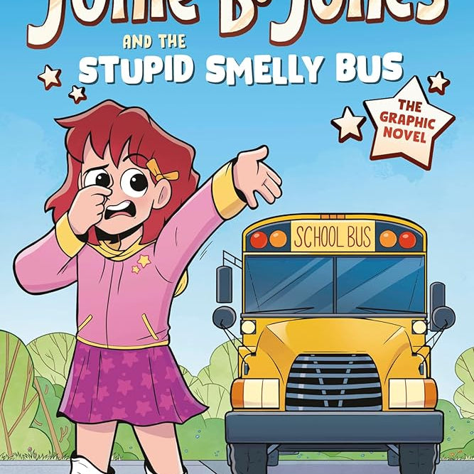 Junie B. Jones and the Stupid Smelly Bus: The Graphic Novel (Junie B. Jones Graphic Novels)