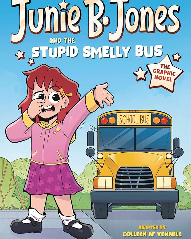 Junie B. Jones and the Stupid Smelly Bus: The Graphic Novel (Junie B. Jones Graphic Novels)