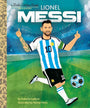Lionel Messi A Little Golden Book Biography