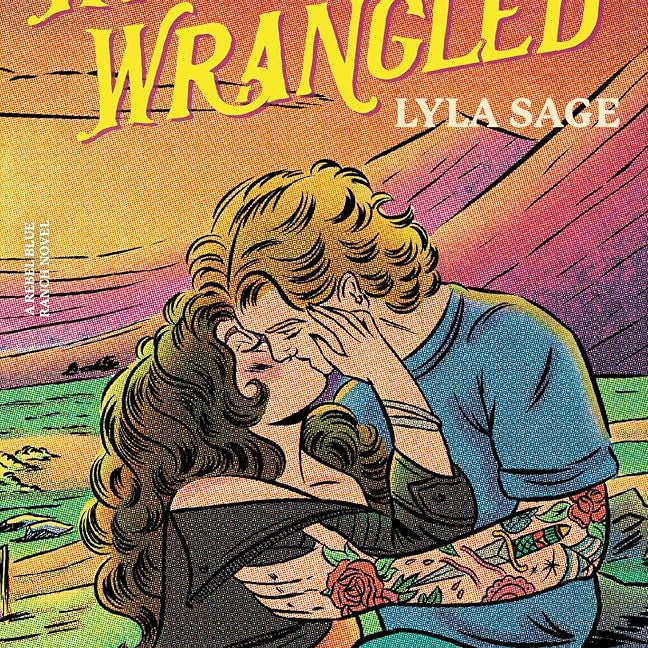 Wild and Wrangled: A Rebel Blue Ranch Novel