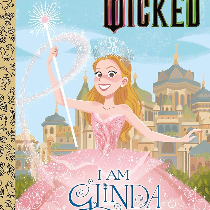 I Am Glinda (Universal Pictures Wicked) (Little Golden Book)