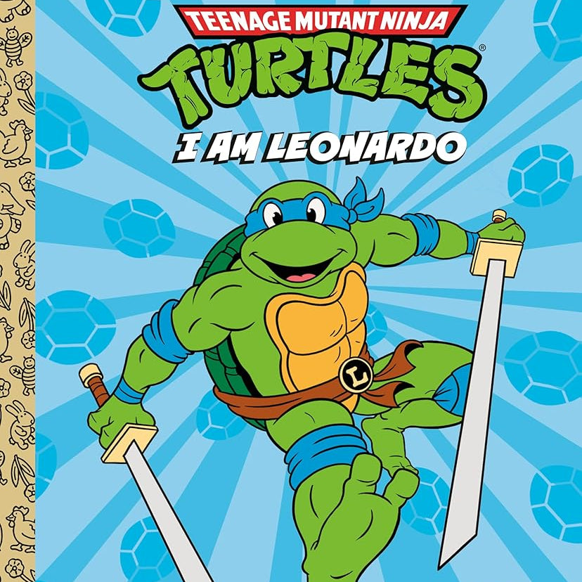 I Am Leonardo (Teenage Mutant Ninja Turtles) (Little Golden Book)