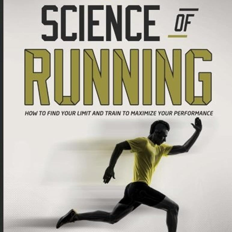 The Science of Running: How to find your limit and train to maximize your performance *Signed by Steve Magness*