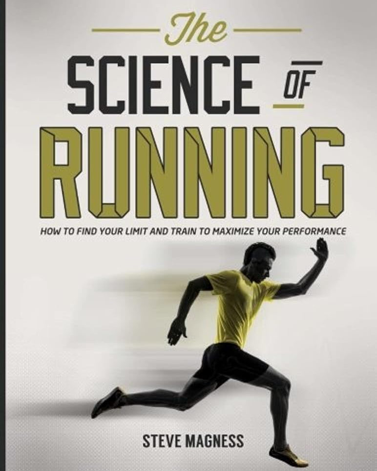 The Science of Running: How to find your limit and train to maximize your performance *Signed by Steve Magness*