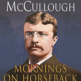 Mornings on Horseback: The Story of an Extraordinary Family, a Vanished Way of Life and the Unique Child Who Became Theodore Roosevelt