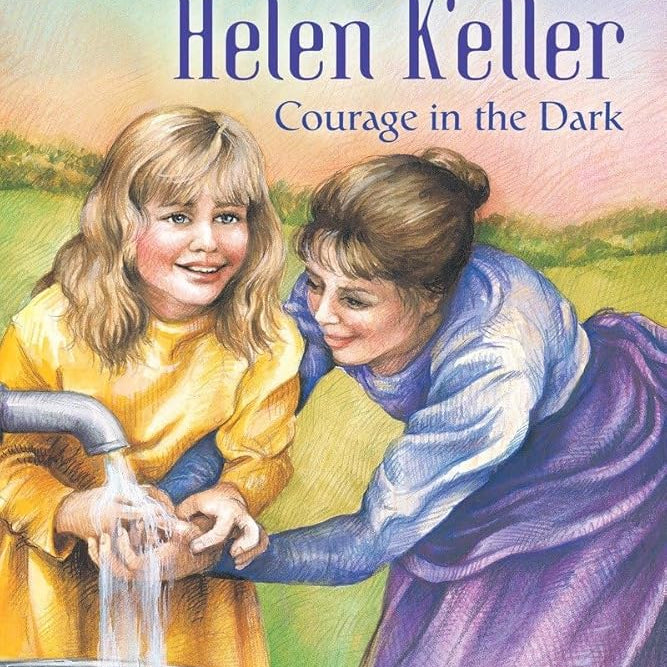 Helen Keller: Courage In The Dark