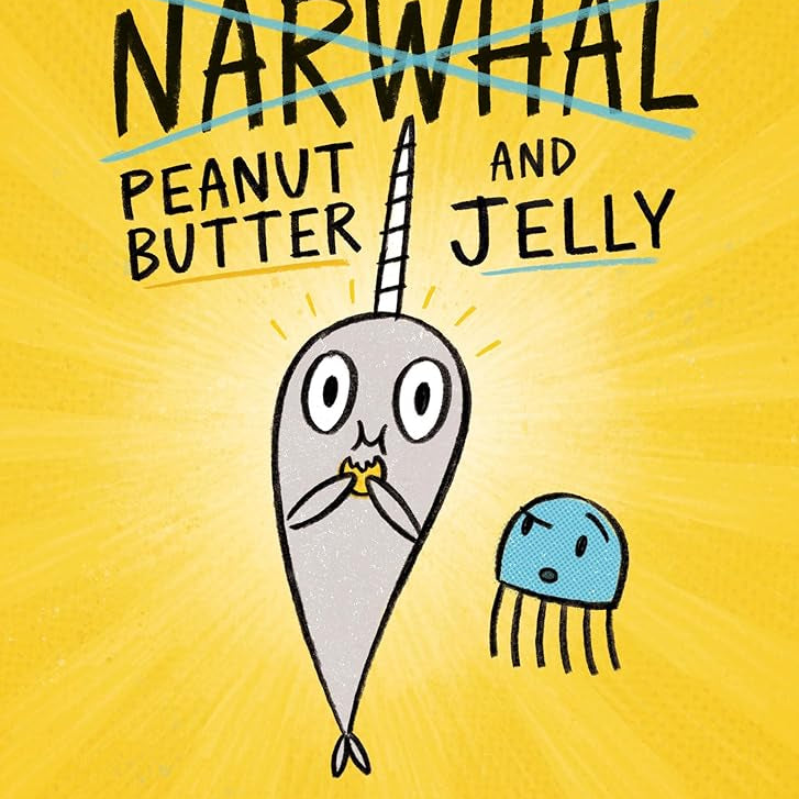 Peanut Butter and Jelly (A Narwhal and Jelly Book #3)
