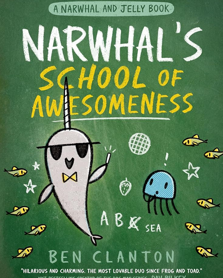 Narwhal's School of Awesomeness (A Narwhal and Jelly Book #6)