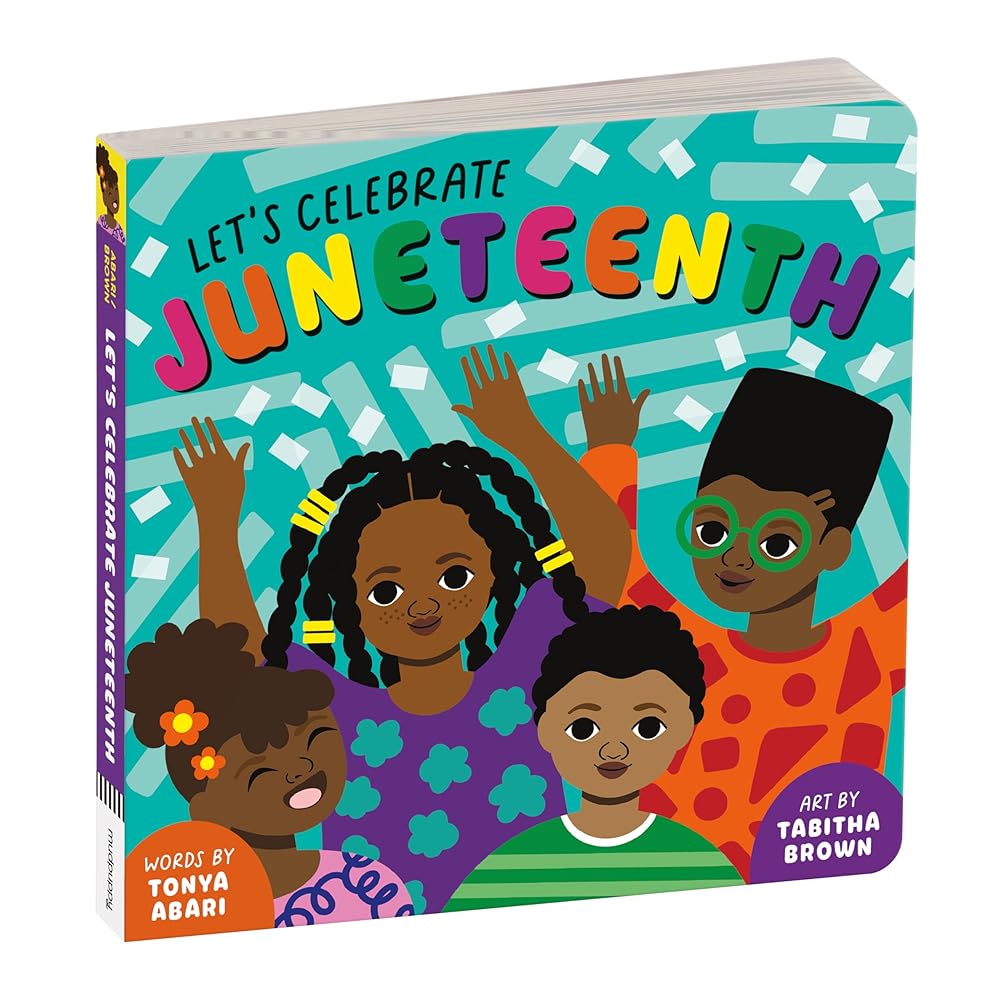 Let’s Celebrate Juneteenth – An Inclusive Holiday Board Book for Babies and Toddlers