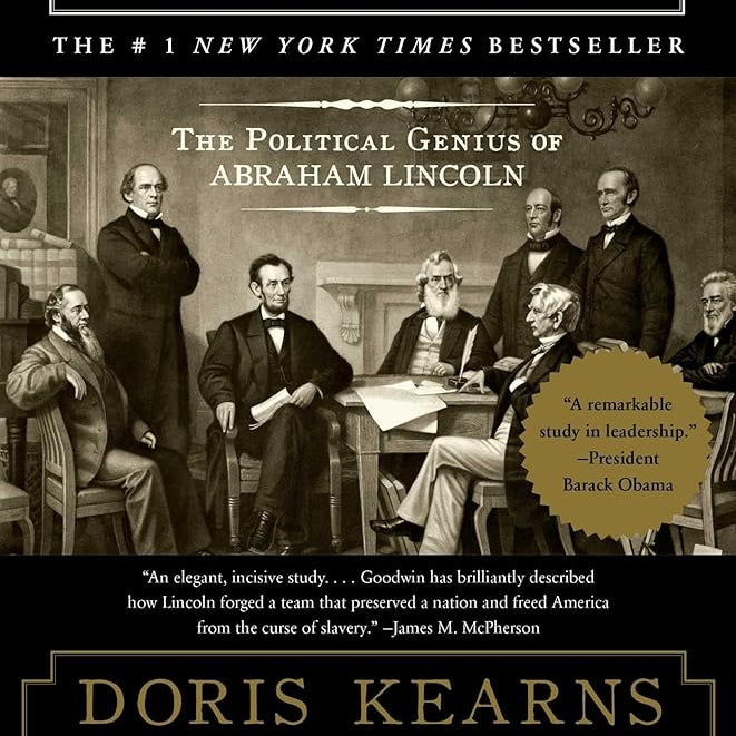 Team of Rivals: The Political Genius of Abraham Lincoln