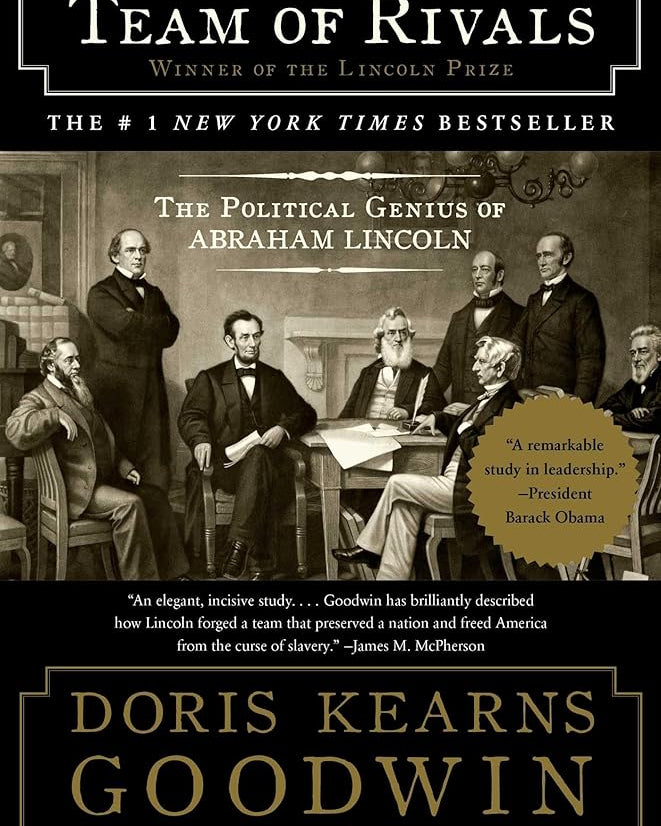 Team of Rivals: The Political Genius of Abraham Lincoln