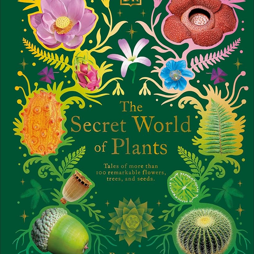 The Secret World of Plants: Tales of More Than 100 Remarkable Flowers, Trees, and Seeds (DK Treasures)