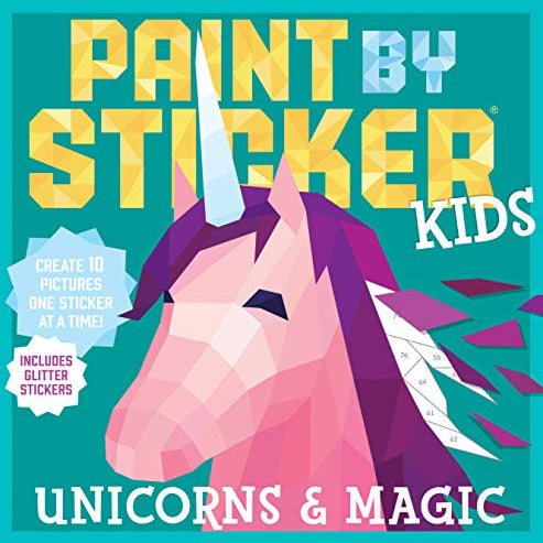 Paint by Sticker Kids: Unicorns & Magic: Create 10 Pictures One Sticker at a Time! Includes Glitter Stickers