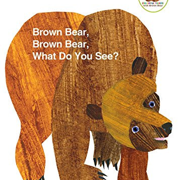 Brown Bear, Brown Bear, What Do You See?: 50th Anniversary Edition (Anniversary)