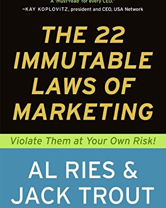 22 Immutable Laws of Marketing: Exposed and Explained by the World's Two
