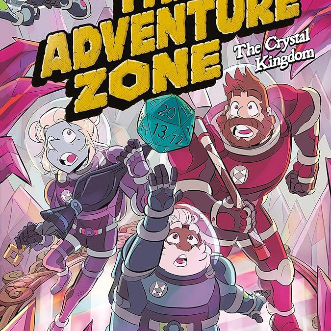 The Adventure Zone: The Crystal Kingdom (The Adventure Zone, 4)