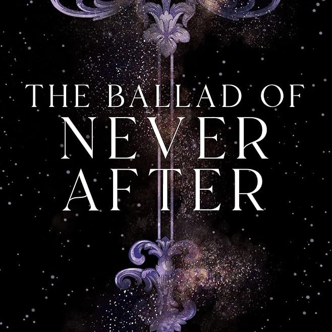 The Ballad of Never After (Once Upon a Broken Heart, 2)