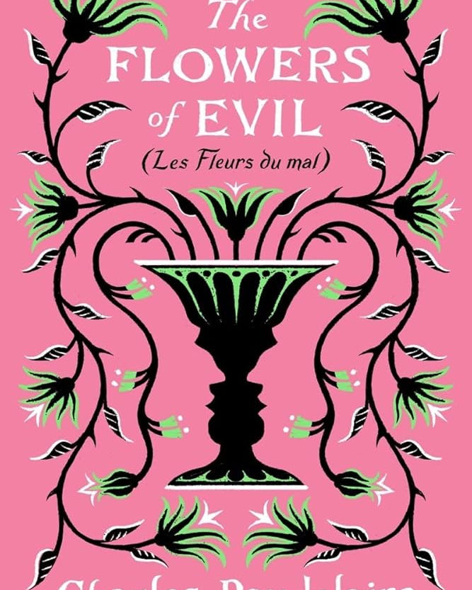 The Flowers of Evil: (Les Fleurs du Mal)