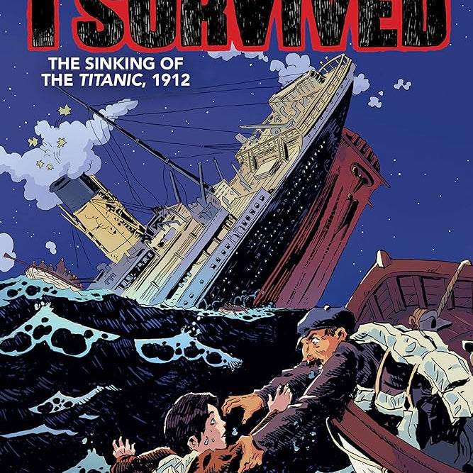 I Survived The Sinking of the Titanic, 1912 (I Survived Graphix)