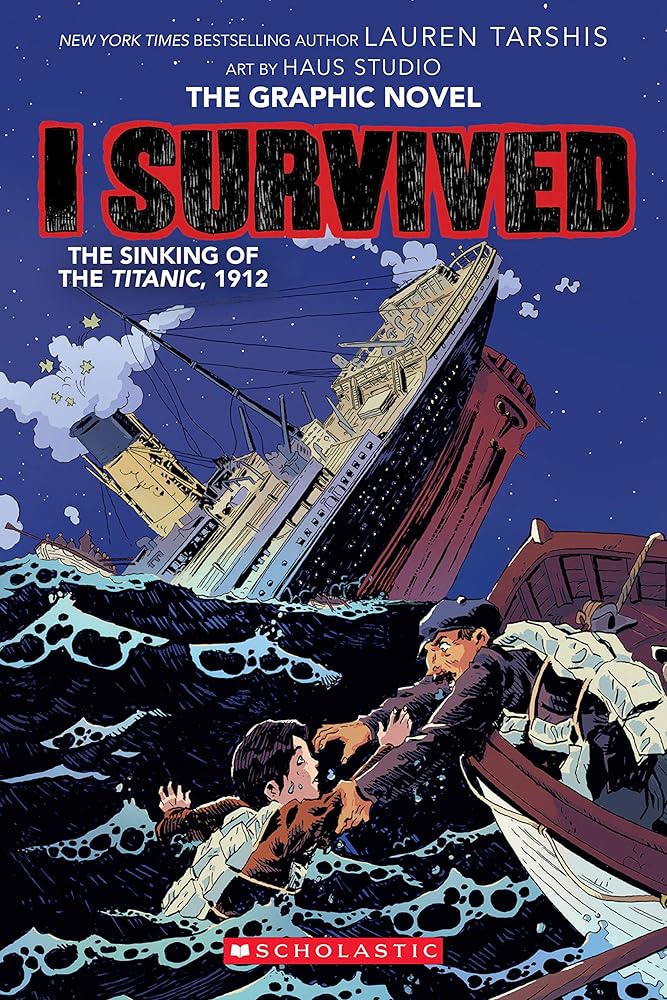 I Survived The Sinking of the Titanic, 1912 (I Survived Graphix)