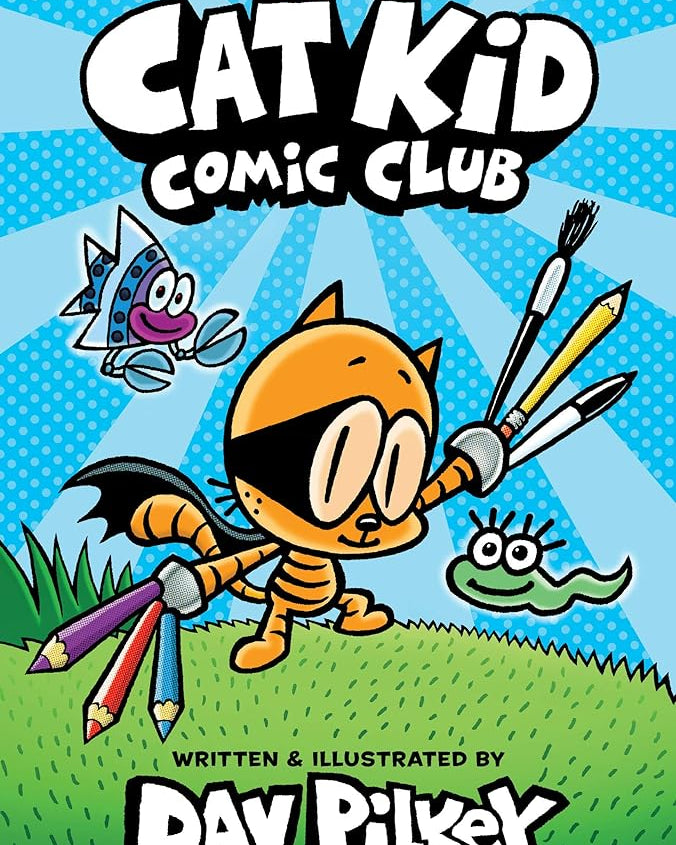 Cat Kid Comic Club: A Graphic Novel (Cat Kid Comic Club #1): From the Creator of Dog Man