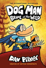 Dog Man: Brawl of the Wild: A Graphic Novel (Dog Man #6): From the Creator of Captain Underpants (6)