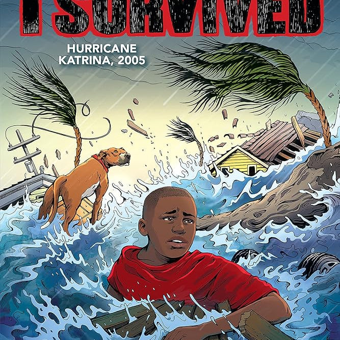 I Survived Hurricane Katrina, 2005: A Graphic Novel (I Survived Graphic Novel #6) (I Survived Graphix)