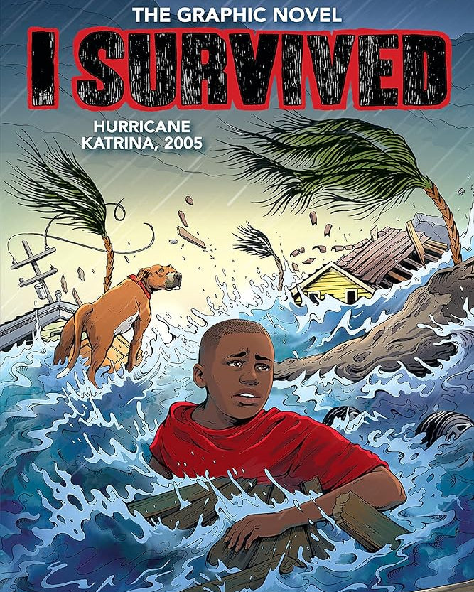 I Survived Hurricane Katrina, 2005: A Graphic Novel (I Survived Graphic Novel #6) (I Survived Graphix)