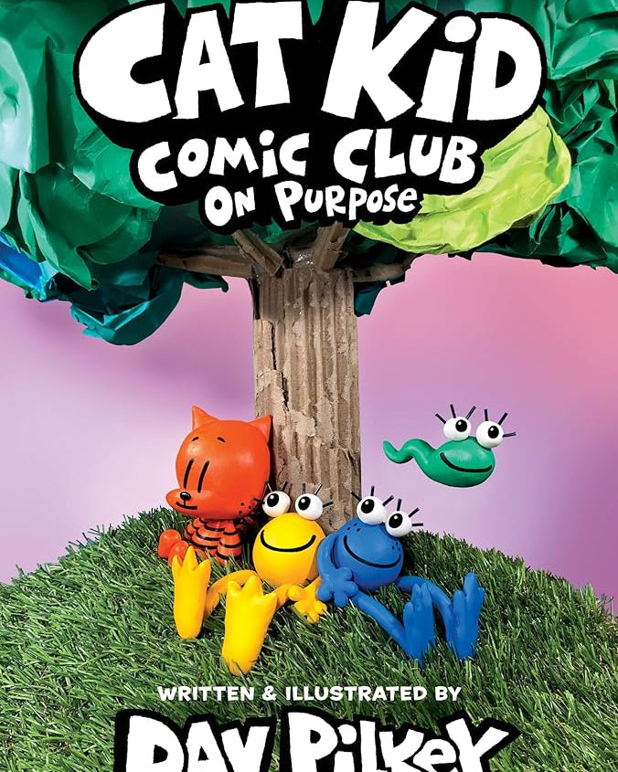 Cat Kid Comic Club: On Purpose: A Graphic Novel (Cat Kid Comic Club #3): From the Creator of Dog Man