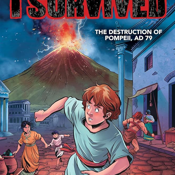 I Survived the Destruction of Pompeii, AD 79 (I Survived Graphic Novel #10) (I Survived Graphix)
