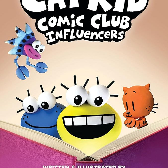 Cat Kid Comic Club: Influencers: A Graphic Novel (Cat Kid Comic Club #5): From the Creator of Dog Man