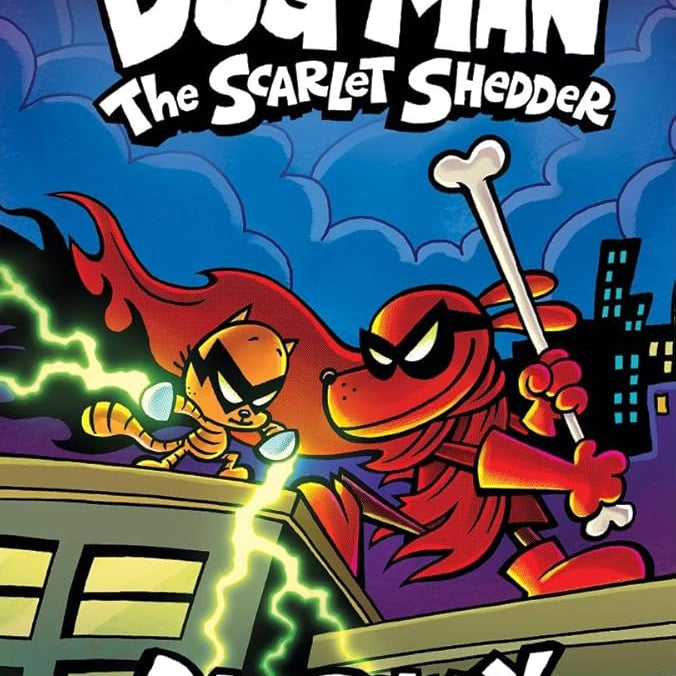 Dog Man: The Scarlet Shedder: A Graphic Novel (Dog Man #12): From the Creator of Captain Underpants