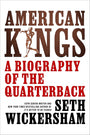 American Kings: A Biography of the Quarterback