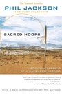 Sacred Hoops: Spiritual Lessons of a Hardwood Warrior (Revised)