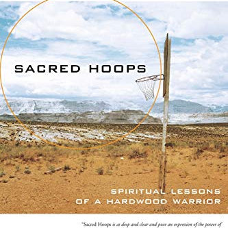 Sacred Hoops: Spiritual Lessons of a Hardwood Warrior (Revised)
