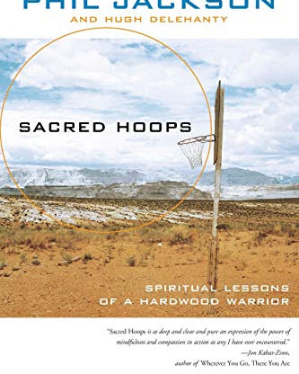 Sacred Hoops: Spiritual Lessons of a Hardwood Warrior (Revised)