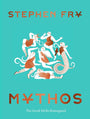 Mythos: (Ancient Greek Mythology Book for Adults, Modern Telling of Classical Greek Myths Book) (Stephen Fry's Greek Myths, 1)