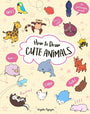 How to Draw Cute Animals (Volume 2) (Draw Cute Stuff)