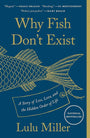 Why Fish Don't Exist: A Story of Loss, Love, and the Hidden Order of Life