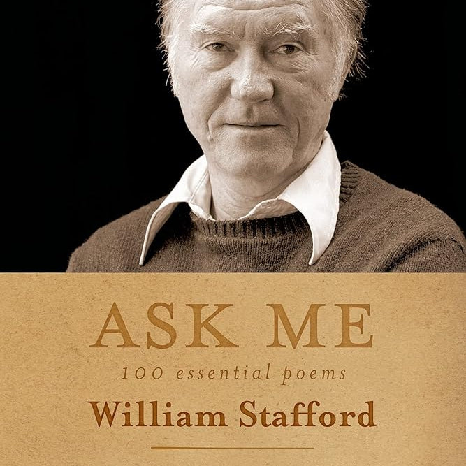 Ask Me: 100 Essential Poems of William Stafford