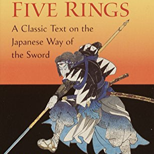 Book of Five Rings: A Classic Text on the Japanese Way of the Sword